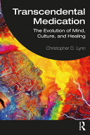 Transcendental Medication The Evolution Of Mind Culture And Healing 1st Edition Christopher D Lynn