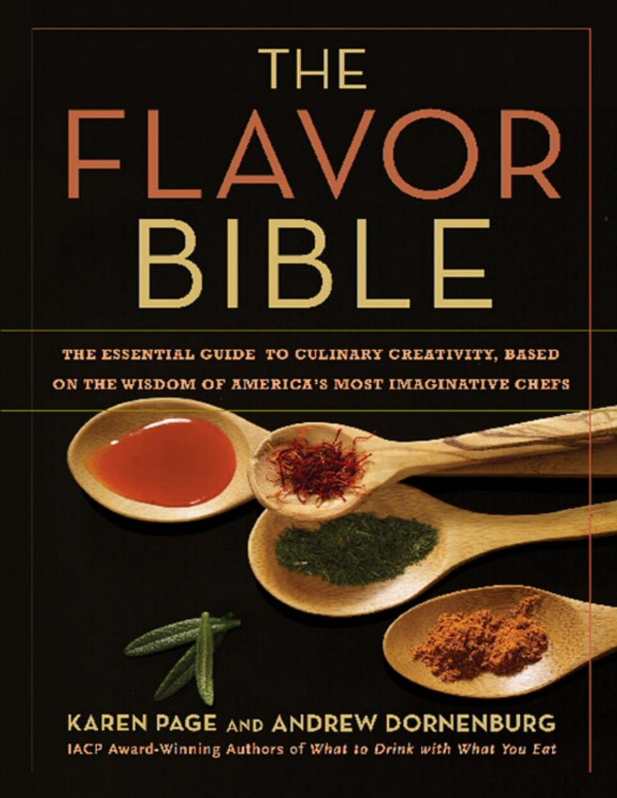 The Flavor Bible The Essential Guide To Culinary Creativity Based On The Wisdom Of Americas Most Imaginative Chefs Pdfdrivecom Karen Page Andrew Dornenburg Barry Salzman
