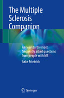 The Multiple Sclerosis Companion Answers To The Most Frequently Asked Questions From People With Ms Anke Friedrich