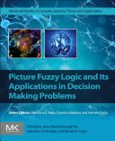 Picture Fuzzy Logic And Its Applications In Decision Making Problems Chiranjibe Jana