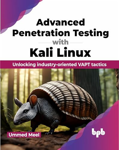 Advanced Penetration Testing With Kali Linux Unlocking Industryoriented Vapt Tactics Meel