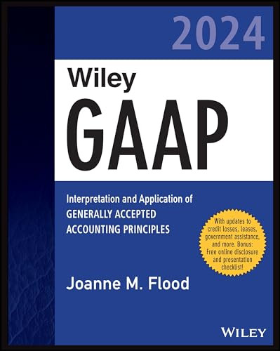 Wiley Gaap 2024 Interpretation And Application Of Generally Accepted Accounting Principles Wiley Regulatory Reporting 1st Edition Flood
