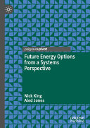 Future Energy Options From A Systems Perspective Nick King Aled Jones
