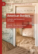 American Borders Inclusion And Exclusion In Us Culture Paula Barba Guerrero