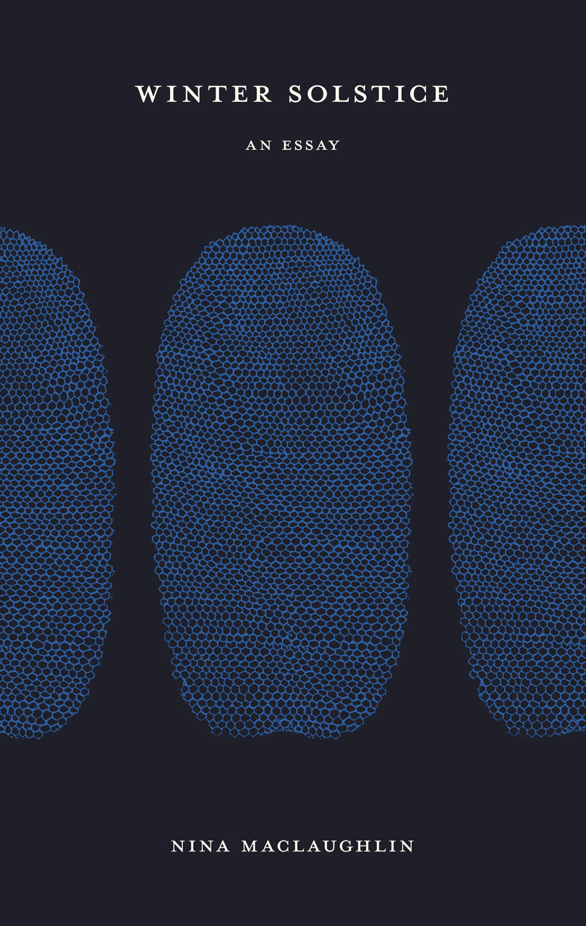 Winter Solstice An Essay Nina Maclaughlin