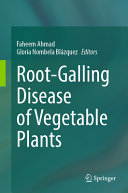 Rootgalling Disease Of Vegetable Plants Faheem Ahmad Gloria Nombela Blzquez