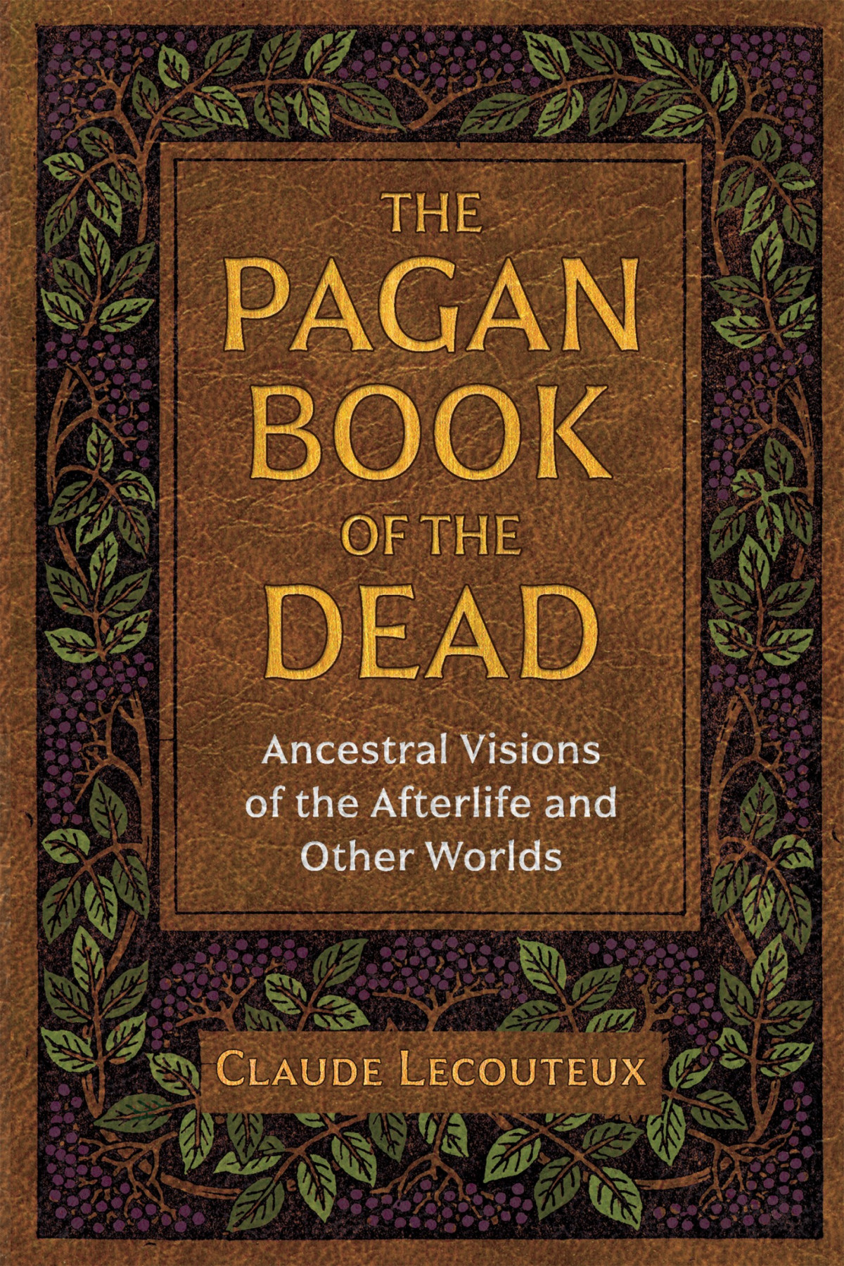 The Pagan Book Of The Dead Claude Lecouteux