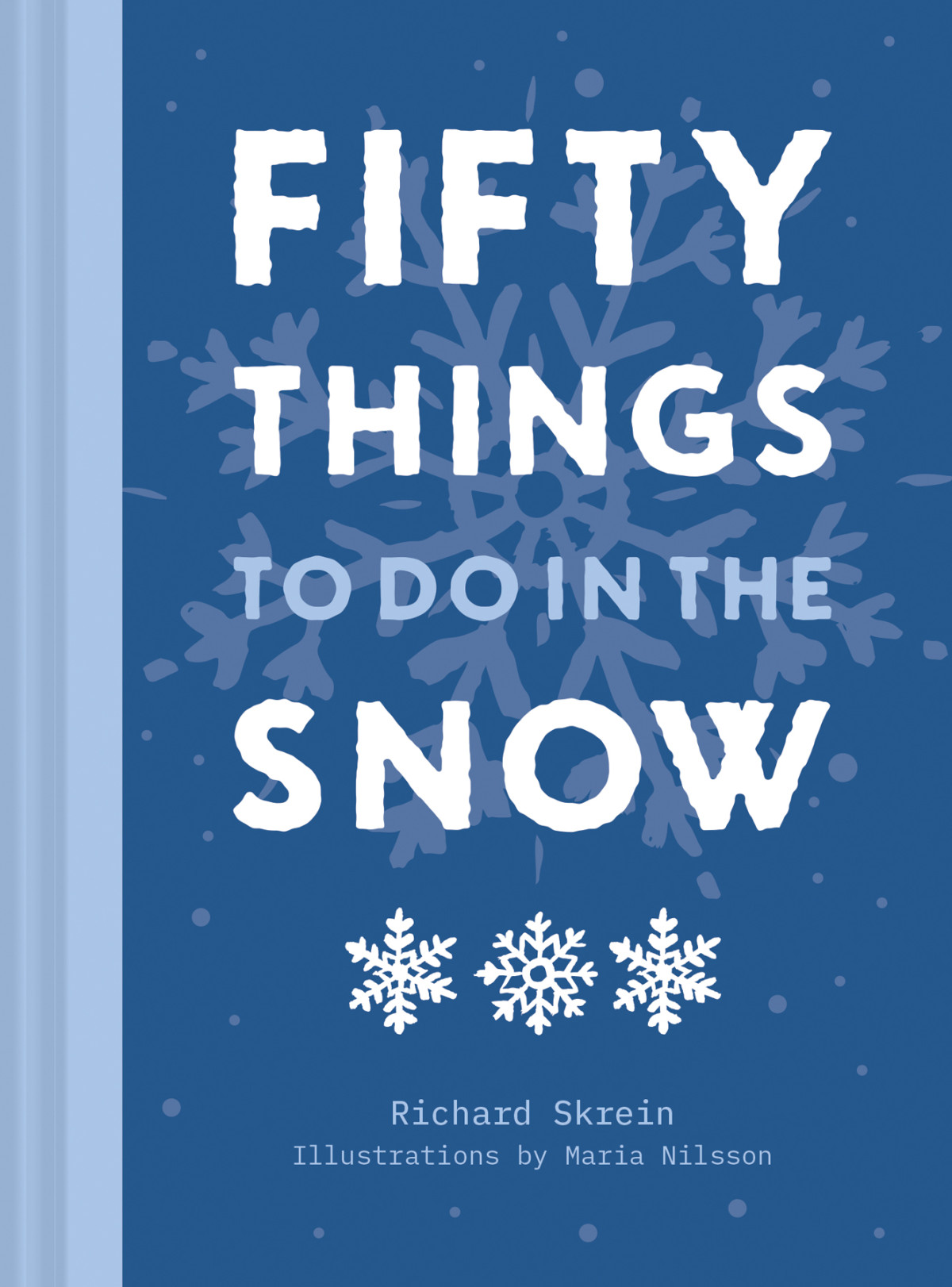 Fifty Things To Do In The Snow Richard Skrein Maria Nilsson Ill