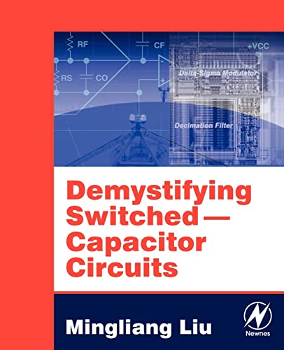Demystifying Switched Capacitor Circuits 1st Edition Mingliang Michael Liu
