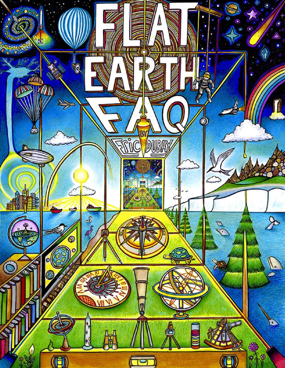Flat Earth Faq 1st Edition Eric Dubay