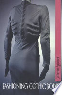 Fashioning Gothic Bodies Spooner Catherine
