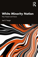 White Minority Nation Past Present And Future 1st Edition Joe R Feagin