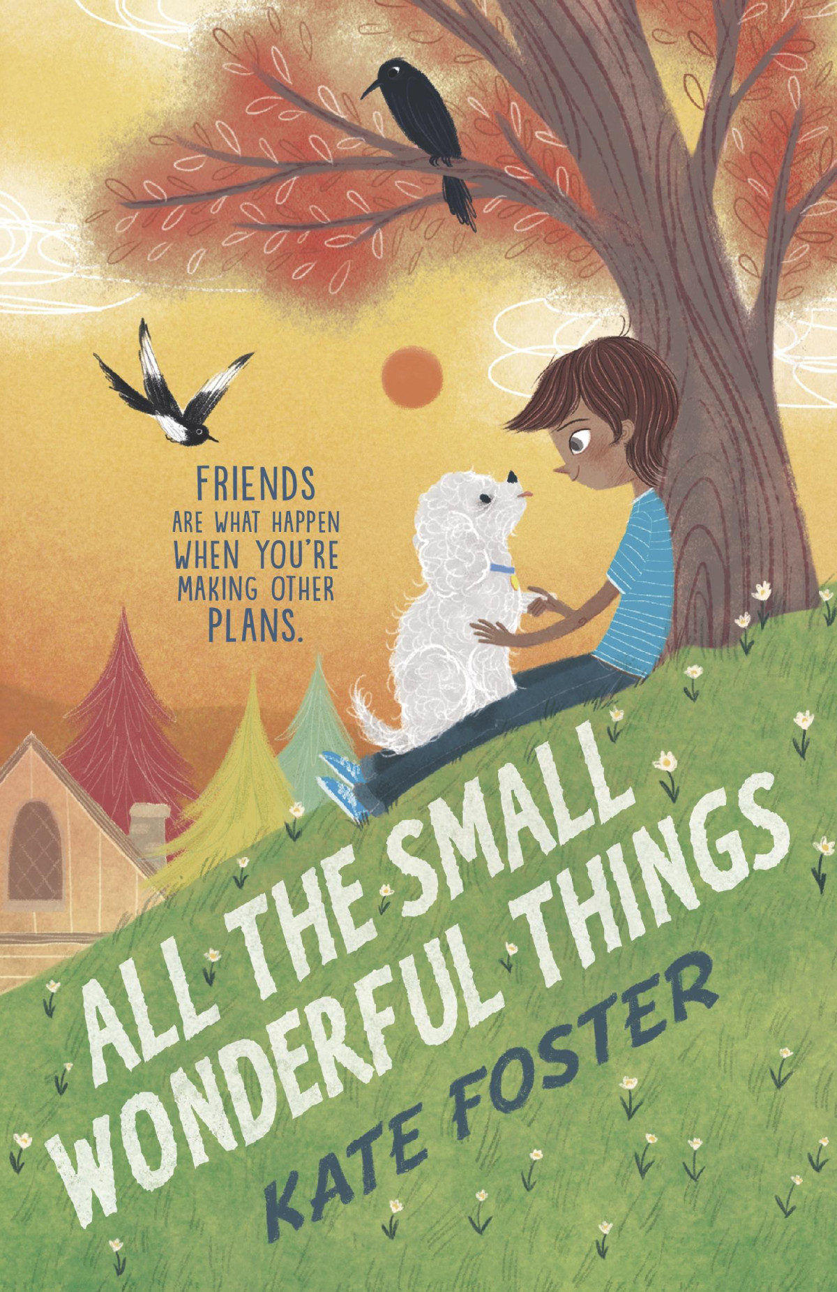 All The Small Wonderful Things Kate Foster