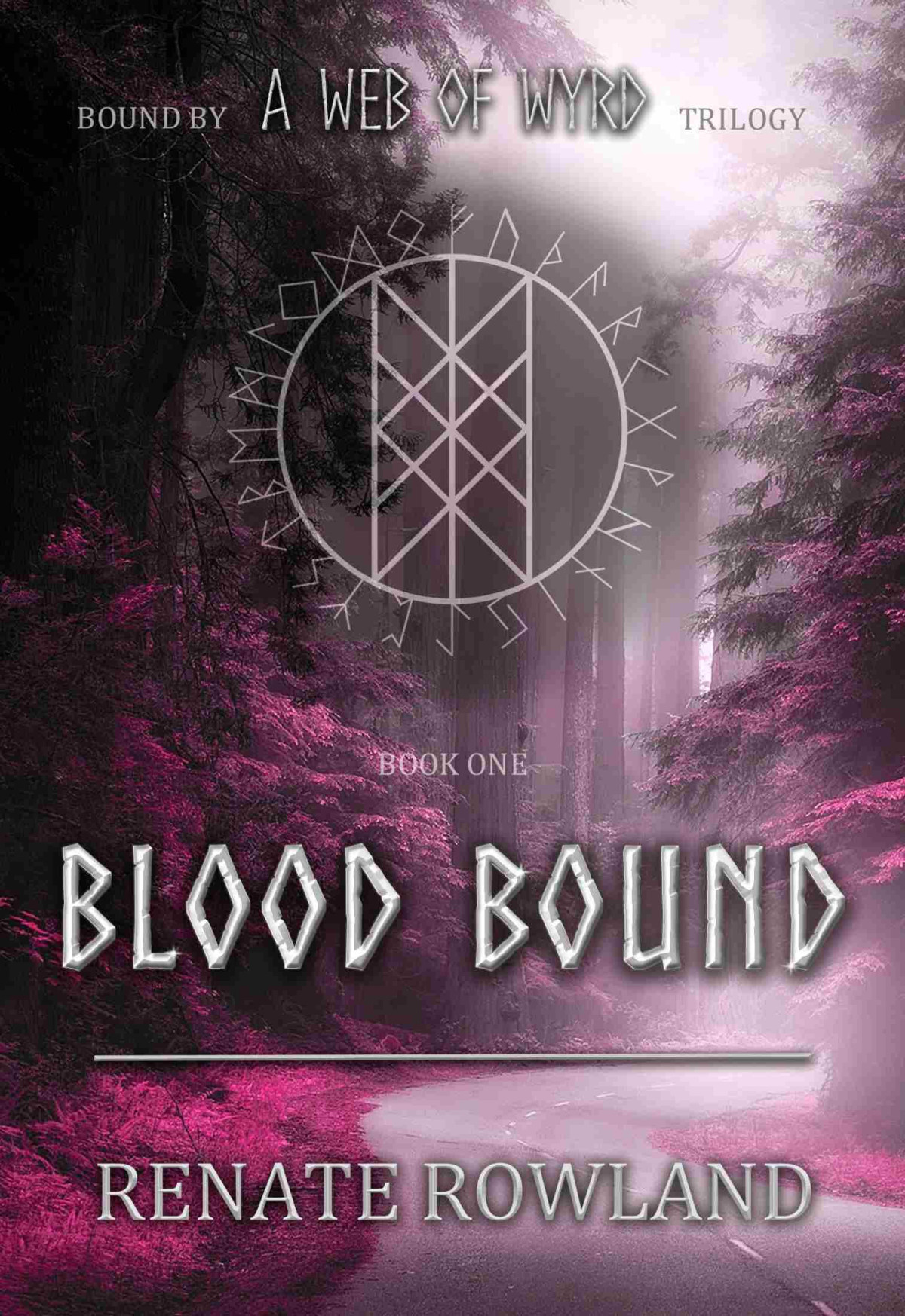 Blood Bound Bound By A Web Of Wyrd Trilogy 1st Edition Renate Rowland