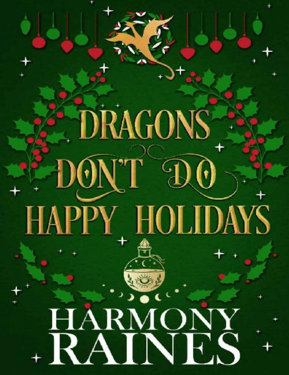 Dragons Dont Do Happy Holidays A Small Town Cozy Festive Shifter Romance Harmony Raines