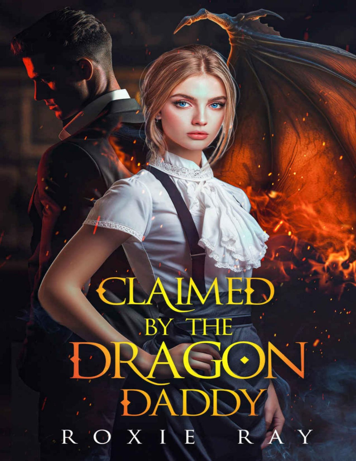Claimed By The Dragon Daddy A Single Dad Shifter Romance 1st Edition Ray
