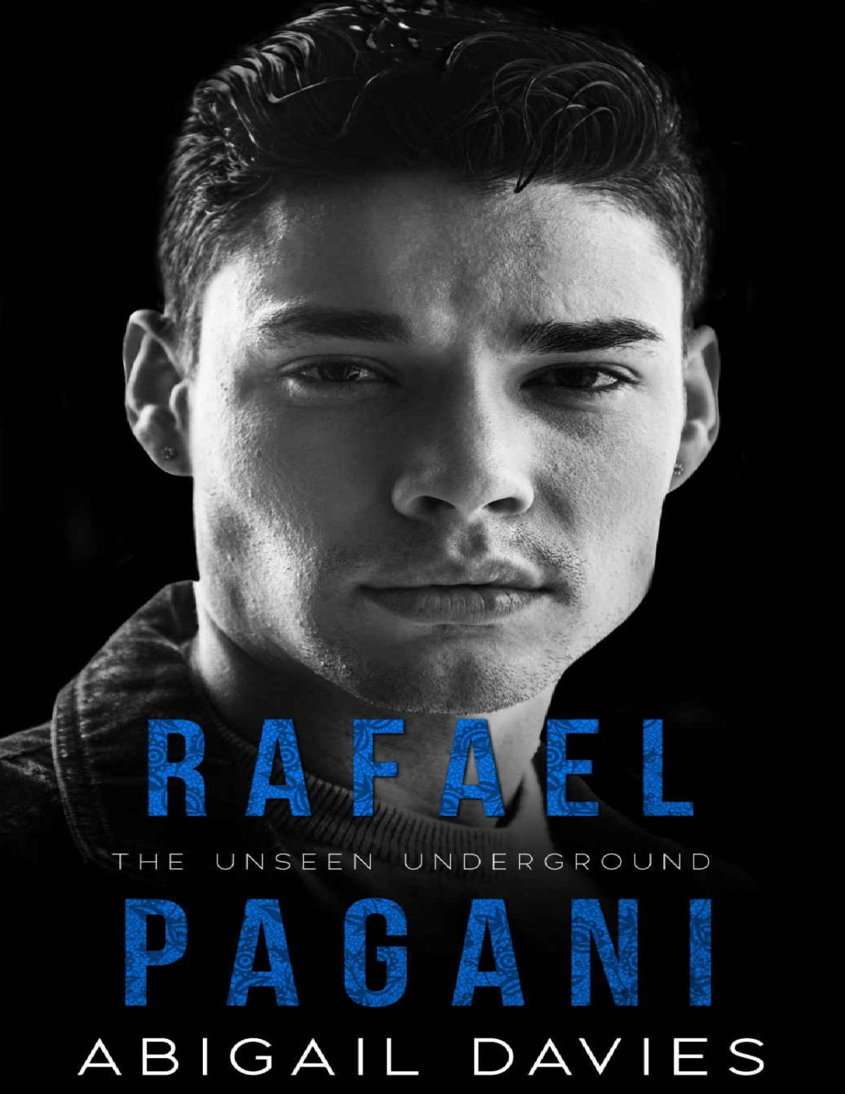 Rafael Pagani Unseen Underground 1st Edition Davies Abigail
