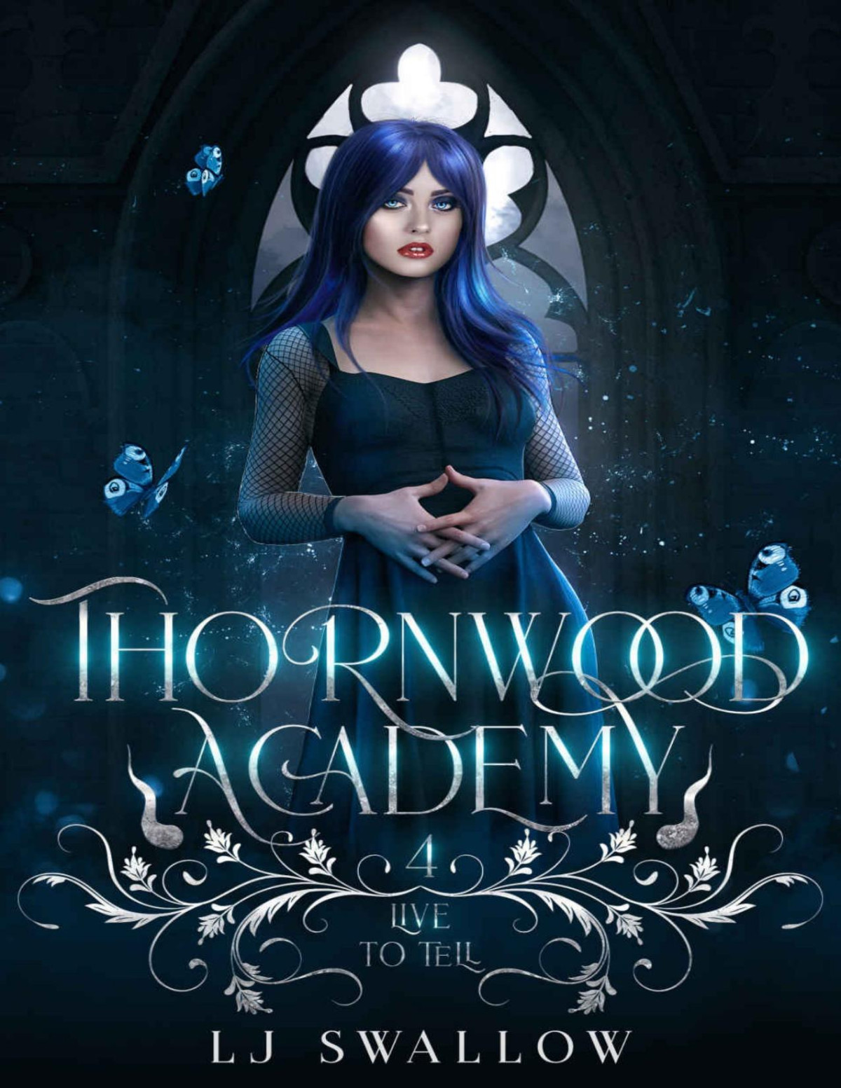 Thornwood Academy Live To Tell Book Four Swallow Lj