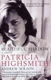 Beautiful Shadow A Life Of Patricia Highsmith Andrew Wilson