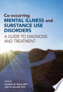 Cooccurring Mental Illness And Substance Use Disorders A Guide To Diagnosis And Treatment 1st Edition Jonathan D Avery