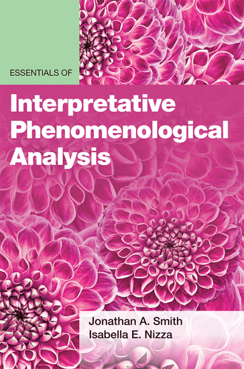 Essentials Of Interpretative Phenomenological Analysis Essentials Of Qualitative Methods 1st Edition Jonathan A Smith Isabella E Nizza