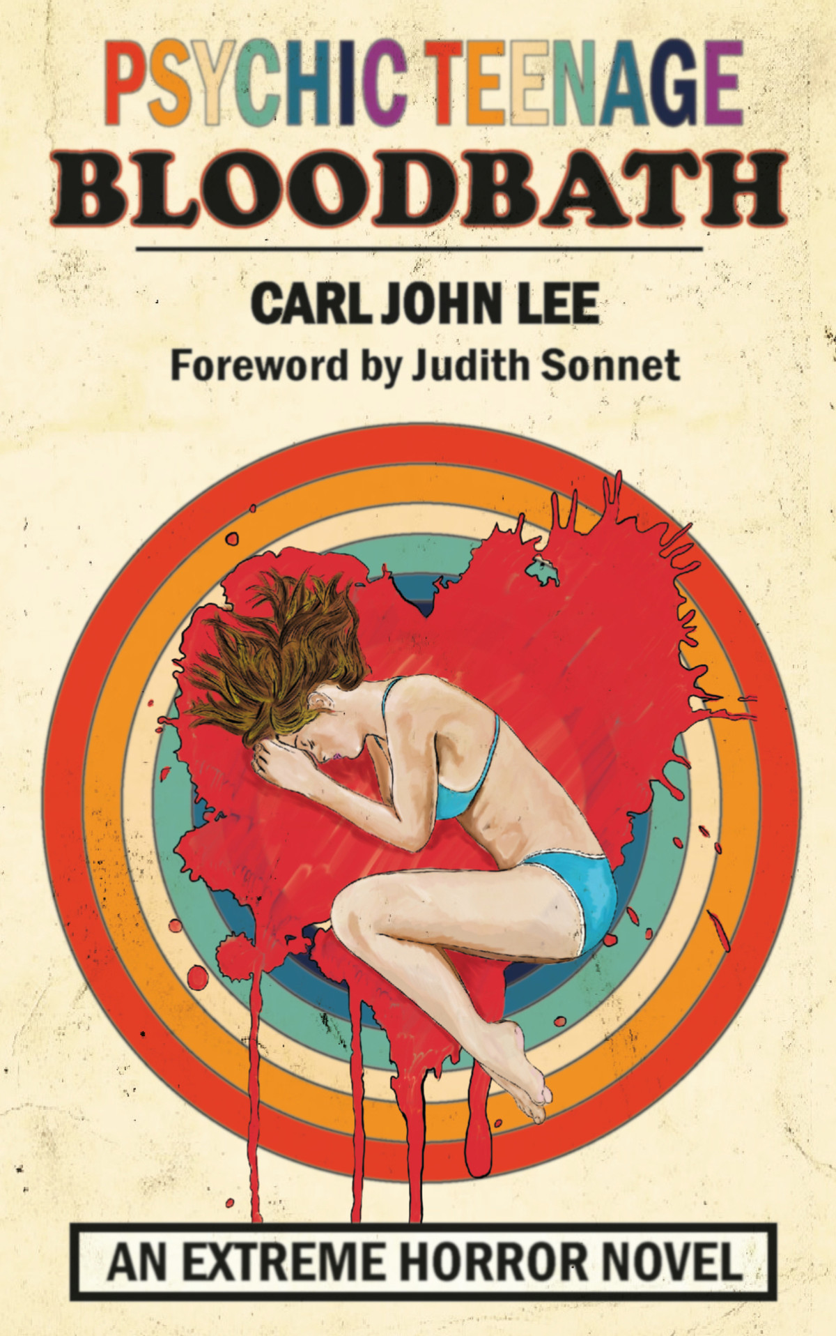 Psychic Teenage Bloodbath An Extreme Horror Novel Carl John Lee