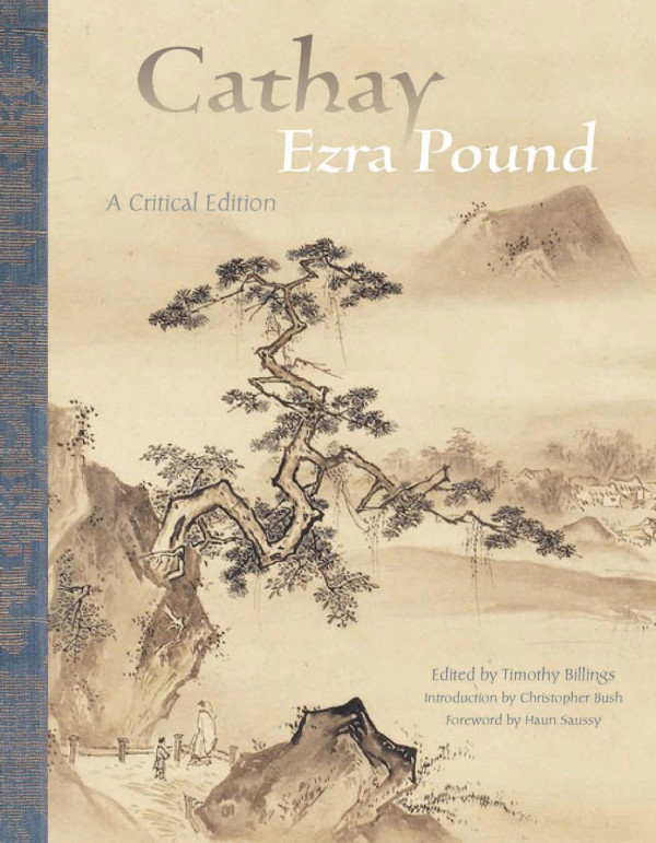 Cathay A Critical Edition Ezra Pound Timothy Billings Editor