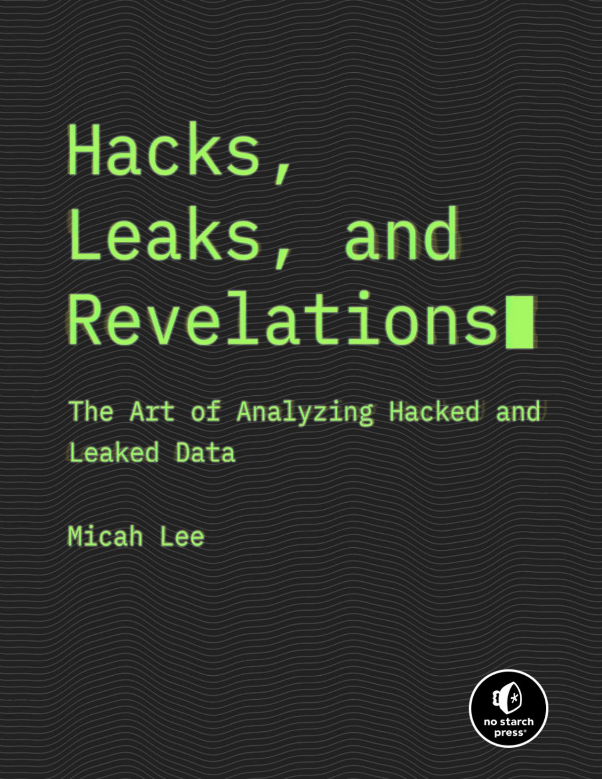 Hacks Leaks And Revelations Converted Micah Lee
