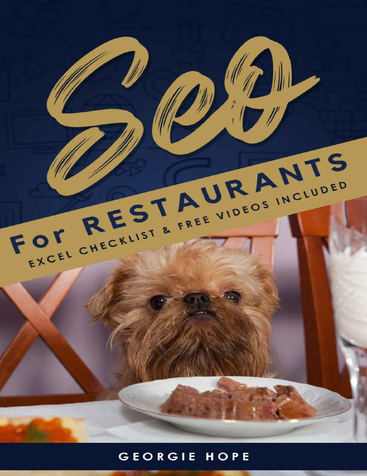 Seo For Restaurants Cafes Search Engine Optimization For Restaurant And Cafe Websites Seo For Web Developers 1st Edition Georgie Hope