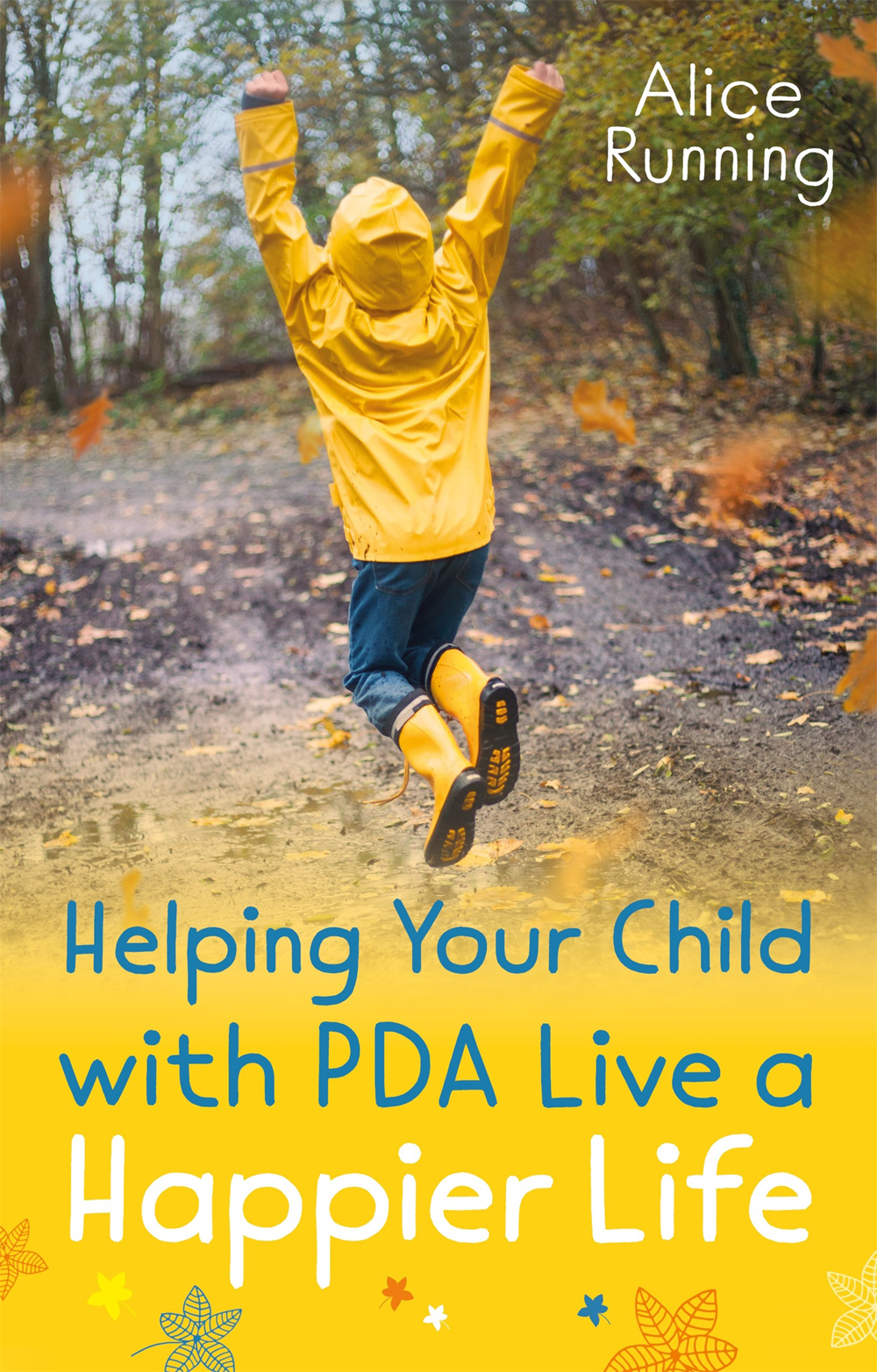 Helping Your Child With Pda Live A Happier Life 1st Edition Alice Running