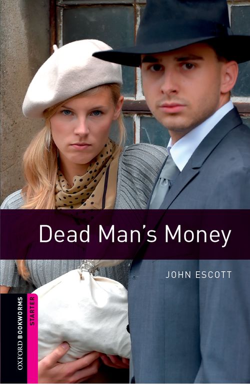Dead Mans Money Oxford Bookworms Starters John Escott