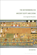 The Netherworld In Ancient Egypt And China An Imagined Paradise Muchou Poo