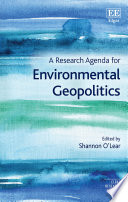 A Research Agenda For Environmental Geopolitics Reprint Shannon Olear