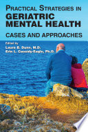 Practical Strategies In Geriatric Mental Health Cases And Approaches 1st Edition Laura B Dunn