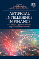 Artificial Intelligence In Finance Challenges Opportunities And Regulatory Developments 1st Edition Nydia Remolina