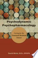 Psychodynamic Psychopharmacology Caring For The Treatmentresistant Patient 1st Edition David Mintz
