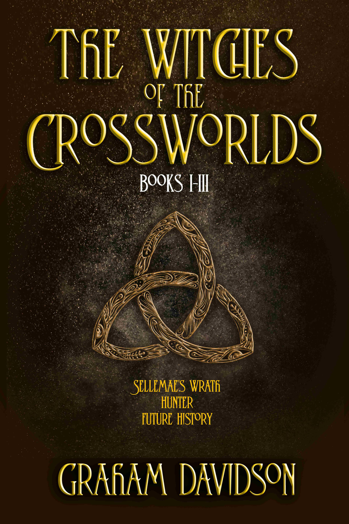 The Witches Of The Crossworlds Books I Iii Graham Davidson