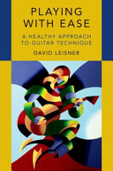 Play With Ease A Healthy Approach To Guitar Technique David Leisner