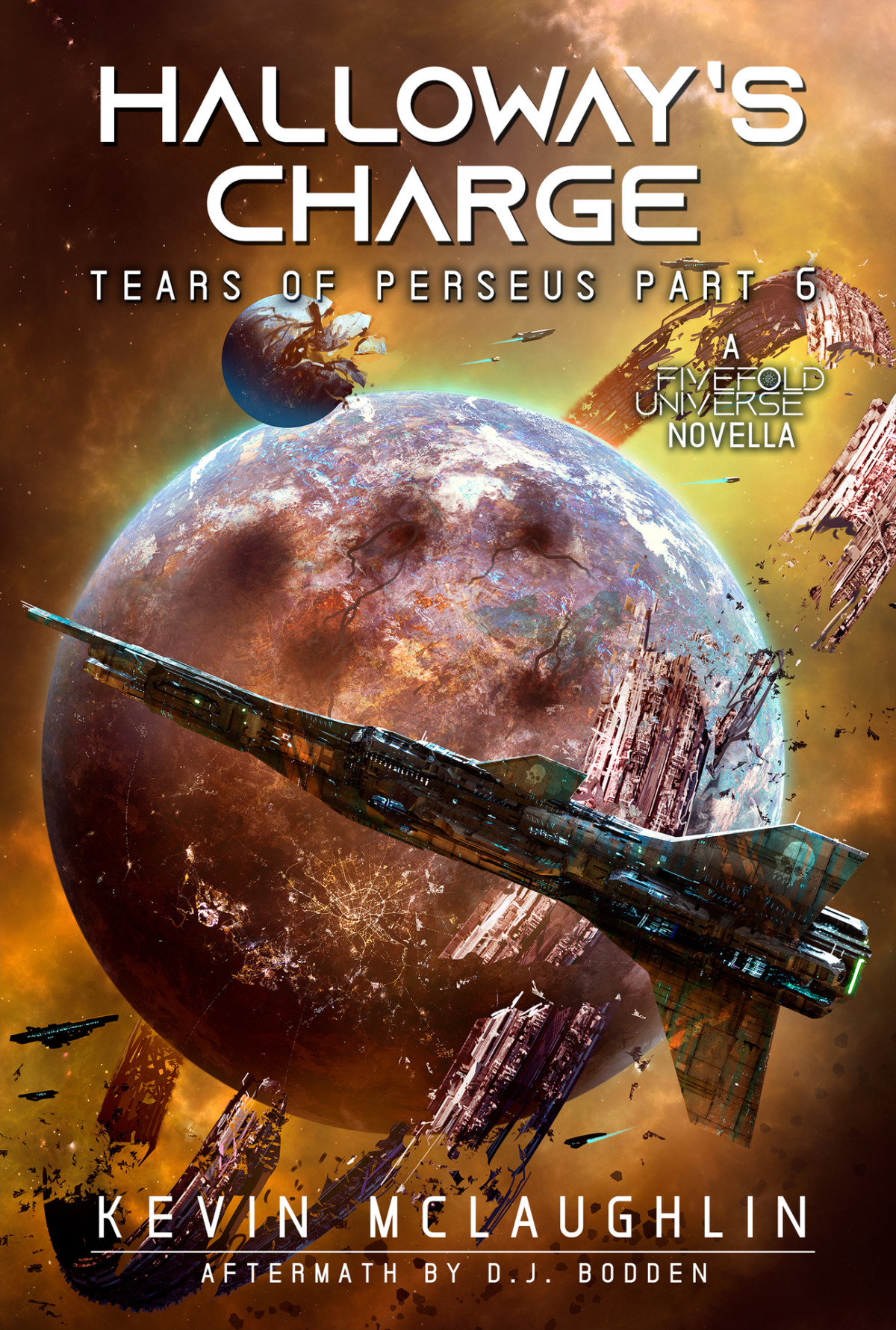 Halloways Charge Tears Of Perseus 6 A Fivefold Universe Military Space Opera 1st Dj Bodden Kevin Mclaughlin