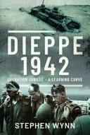 Dieppe 1942 Operation Jubilee A Learning Curve Stephen Wynn