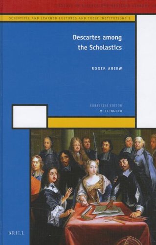 Descartes Among The Scholastics Illustrated Roger Ariew