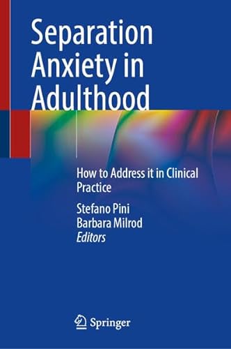 Separation Anxiety In Adulthood How To Address It In Clinical Practice 1st Edition Stefano Pini