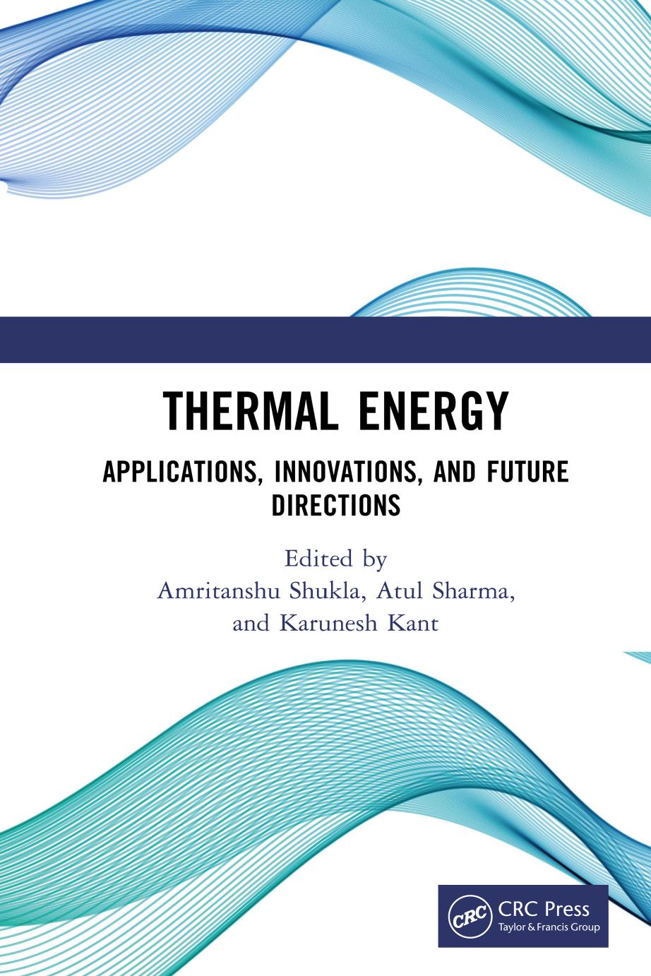 Thermal Energy Applications Innovations And Future Directions Amritanshu Shukla Atul Sharma Karunesh Kant