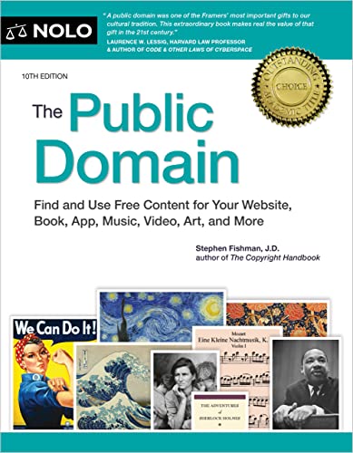 The Public Domain Find And Use Free Content For Your Website Book App Music Video Art And More 10th Edition Stephen Fishman