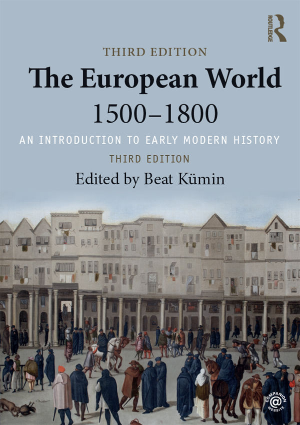 The European World 15001800 An Introduction To Early Modern History Beat Kmin