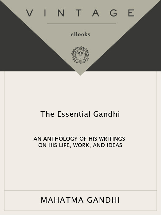 The Essential Gandhi Mahatma Gandhi