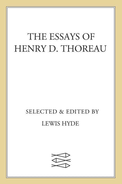 The Essays Of Henry D Thoreau Henry David Thoreau