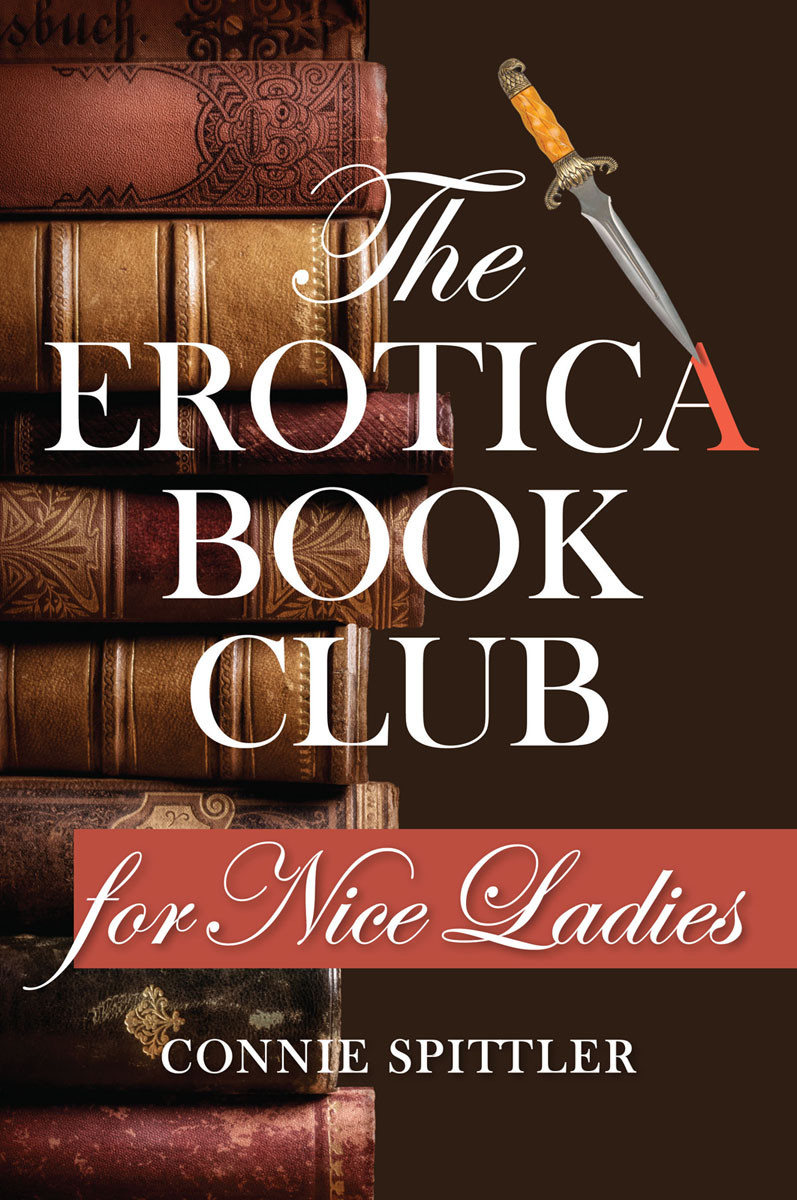The Erotica Book Club For Nice Ladies Connie Spittler