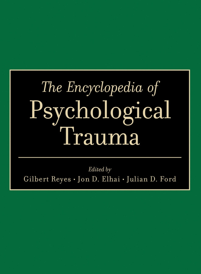 The Encyclopedia Of Psychological Trauma