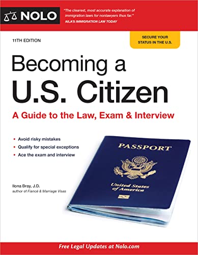 Becoming A Us Citizen A Guide To The Law Exam Interview 11th Edition Eleventh Ilona Bray
